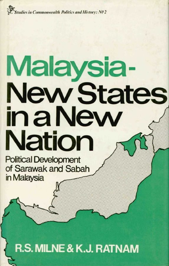 Malaysia - New States in a New Nation - Political Development of Sarawak and Sabah in Malaysia