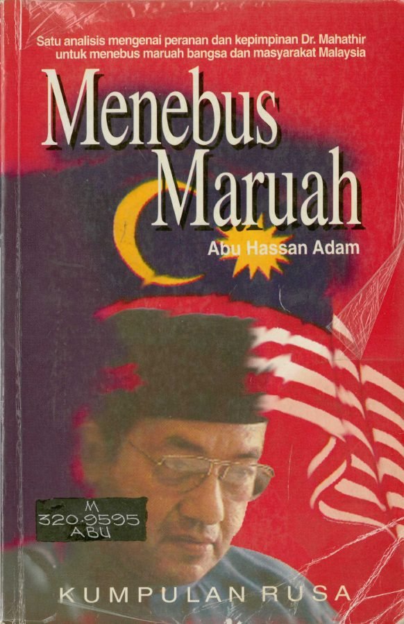Menebus Maruah - Satu Analisis Mengenai Peranan dan Kepimpinan Dr. Mahathir untuk Menebus Maruah Bangsa dan Masyarakat Malaysia