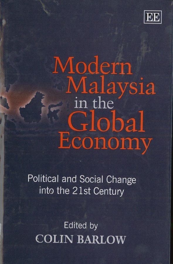 Modern Malaysia in the Global Economy - Political and Social Change into the 21st Century